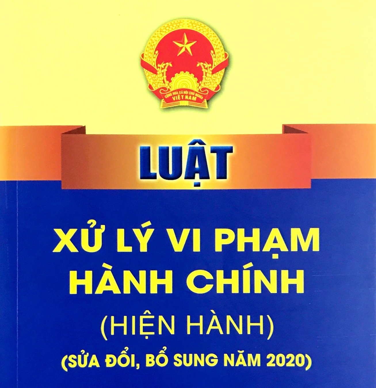 LUẬT XỬ LÝ VI PHẠM HÀNH CHÍNH SỬA ĐỔI BỔ SUNG NĂM 2020